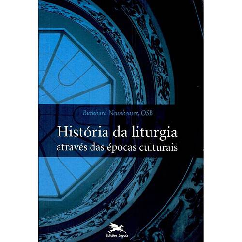 Livro - História da Liturgia Através das Épocas Culturais