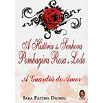 Livro - História da Senhora Pombagira Rosa do Lodo, a