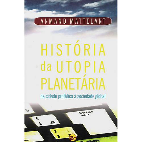 Livro - História da Utopia Planetária - da Cidade Profética à Sociedade Global