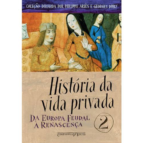 Livro - História da Vida Privada: da Europa Feudal à Renascença