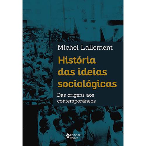 Livro - História das Ideias Sociológicas das Origens Aos Contemporâneos