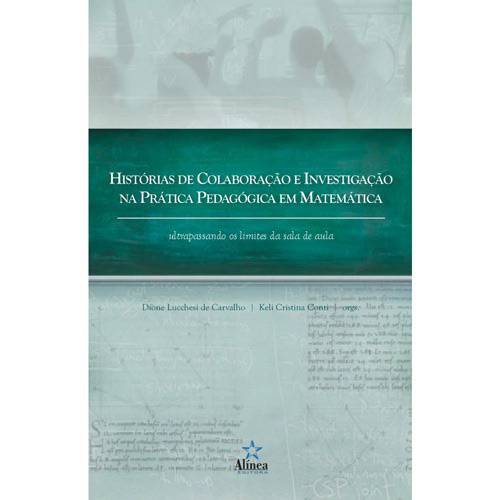 Livro - História de Colaboração e Investigação na Prática Pedagógica em Matemática