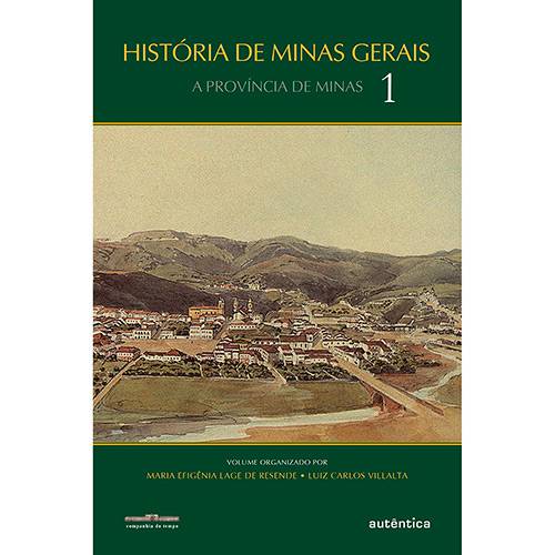 Livro - História de Minas Gerais: a Província de Minas - Vol. 1