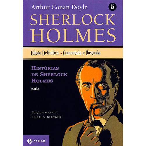 Livro - História de Sherlock Holmes: Contos - Coleção Sherlock Holmes - Vol. 5 (Edição Definitiva)