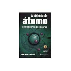 Livro - História do Átomo de Demócrito Aos Quarks, a