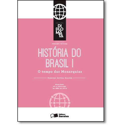 Livro - História do Brasil 1: o Tempo das Monarquias - Coleção Diplomata