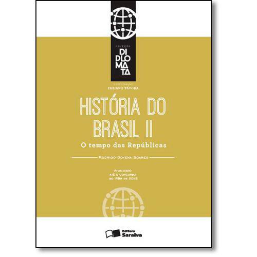 Livro - História do Brasil 2: o Tempo das Repúblicas - Coleção Diplomata
