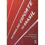 Livro - História do Esporte no Brasil - do Império Aos Dias Atuais