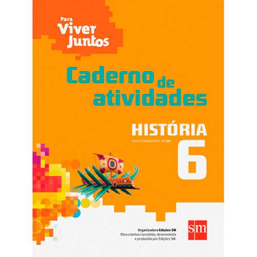 Livro - História: Ensino Fundamental - 6º Ano - Caderno de Atividades - Coleção para Viver Juntos