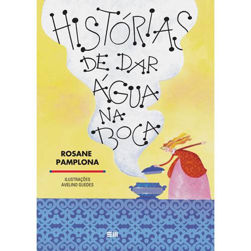 Livro - Histórias de Dar Água na Boca - Lembranças Gastronômicas, Histórias e Receitas