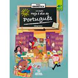 Livro - Hoje é Dia de Português - Gramática - Ensino Fundamental I - 4º Ano