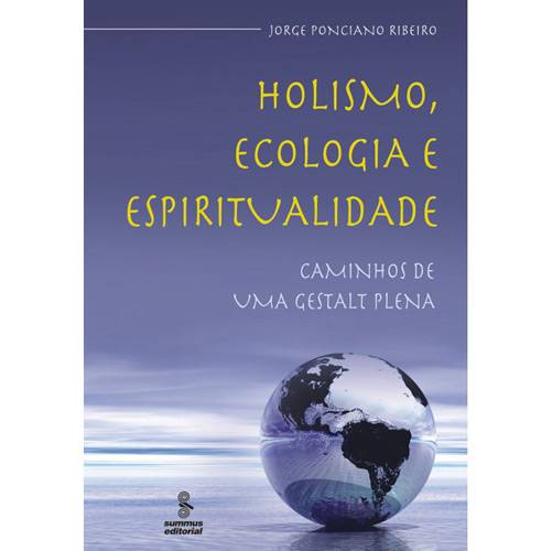 Livro - Holismo, Ecologia e Espiritualidade - Caminhos de uma Gestalt Plena