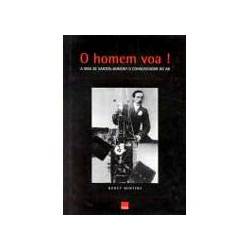 Livro - Homem Voa! a Vida de Santos-Dumont, o Conquistador