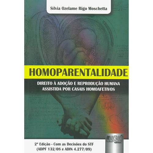 Livro - Homoparentalidade: Direito à Adoção e Reprodução Humana Assistida por Casais Homoafetivos
