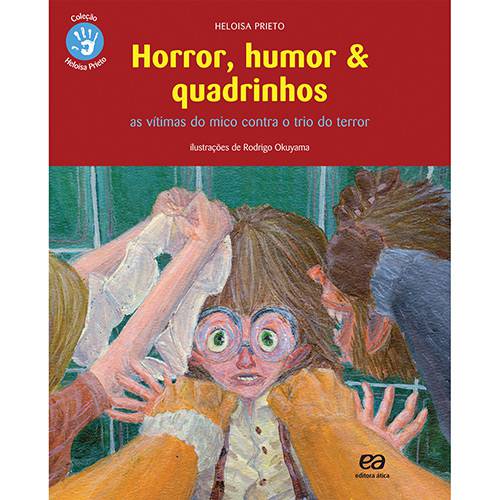 Livro - Horror, Humor & Quadrinhos: as Vítimas do Mico Contra o Trio do Terror - Coleção Heloisa Prieto