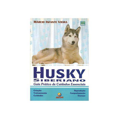 Livro - Husky Siberiano - Guia Prático de Cuidados Essenciais - Vieira