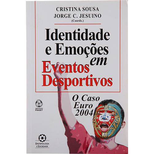 Livro - Identidade e Emoções em Eventos Desportivos: o Caso Euro 2004