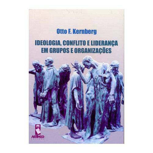 Livro - Ideologia, Conflito e Liderança em Grupos e Organizações