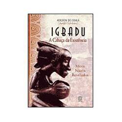 Livro - Igbadu - a Cabaça da Existência - Mitos Nagôs Revelados