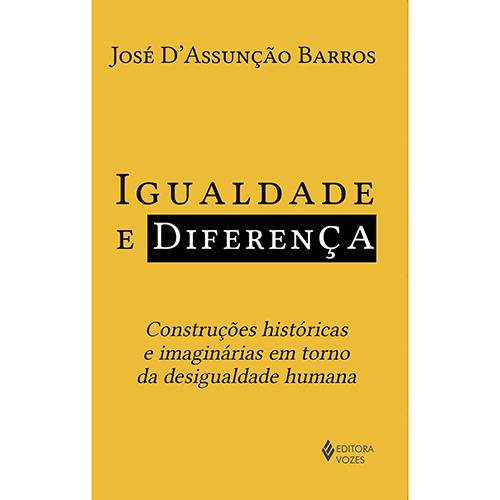 Livro - Igualdade e Diferença: Construções Históricas e Imaginárias em Torno da Desigualdade Humana