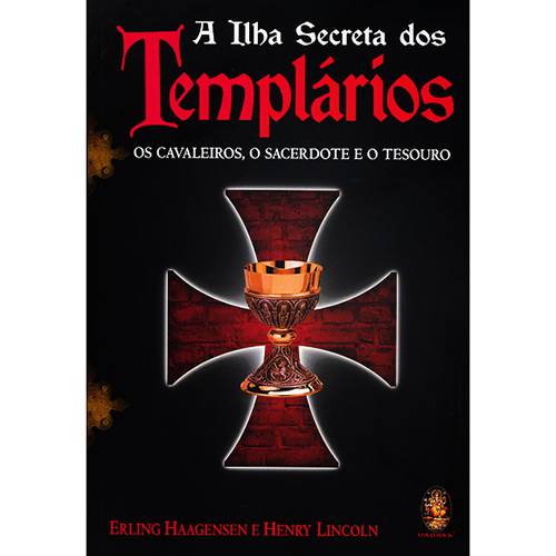 Livro - Ilha Secreta dos Templários: os Cavaleiros, o Sacertode e o Tesouro, a