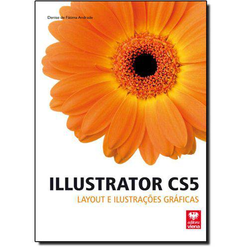 Livro - Illustrator Cs5: Layouts e Ilustrações Gráfica