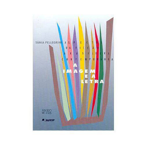 Livro - Imagem e a Letra - Aspectos da Ficção Brasileira Contemporânea, a