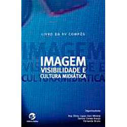 Livro - Imagem, Visibilidade e Cultura Midiática