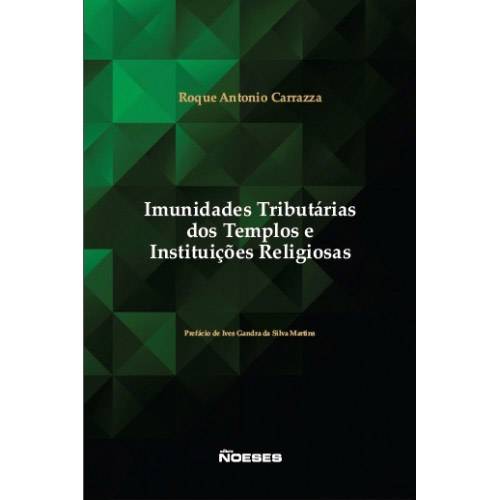 Livro - Imunidades Tributárias dos Templos e Instituições Religiosas