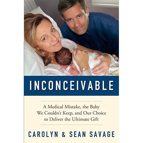 Livro - Inconceivable - a Medical Mistake, The Baby We Couldn't Keep, And Our Choice To Deliver The Ultimate