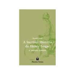 Livro - Incrivel Historia de Henry Sugar e Outros Contos