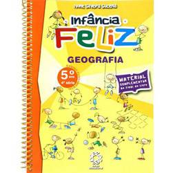 Livro - Infância Feliz - Geografia - 5º Ano - 4ª Série Ensino Fundamental
