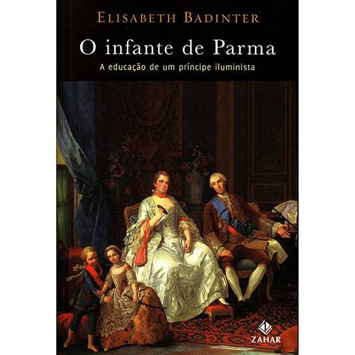 Livro - Infante de Parma, o - a Educação de um Príncipe Iluminista