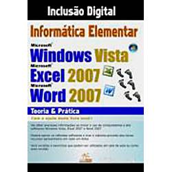 Livro - Informática Elementar - Windows Vista + Excel 2007 + Word 2007