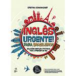 Livro - Inglês Urgente! para Brasileiros: Soluções Simples e Práticas para Aprender de Vez