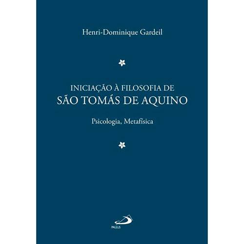 Livro - Iniciação à Filosofia de São Tomás de Aquino: Psicologia e Metafísica - Vol. 2