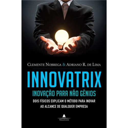 Livro - Innovatrix - Inovação para não Gênios