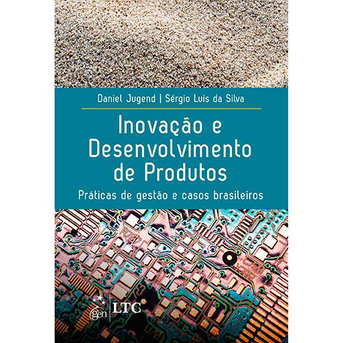 Livro - Inovação e Desenvolvimento de Produtos: Práticas de Gestão e Casos Brasileiros