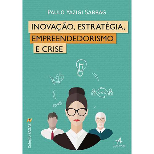 Livro - Inovação, Estratégia, Empreendedorismo e Crise Coleção Zagaz