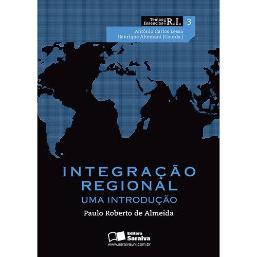 Livro - Integração Regional: uma Introdução - Coleção Temas Essenciais em R.I.