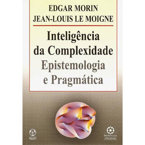 Livro - Inteligência da Complexidade - Epistemologia e Pragmática