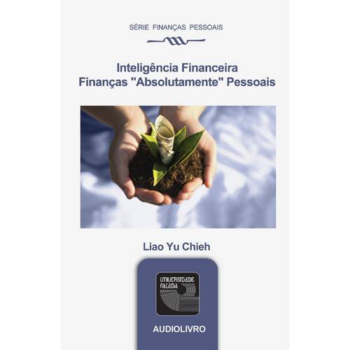 Livro - Inteligência Financeira: Finanças Absolutamente Pessoais - Áudio Livro
