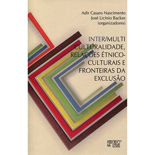 Livro - Inter/multiculturalidade, Relações Étnico-culturais e Fronteiras da Exclusão
