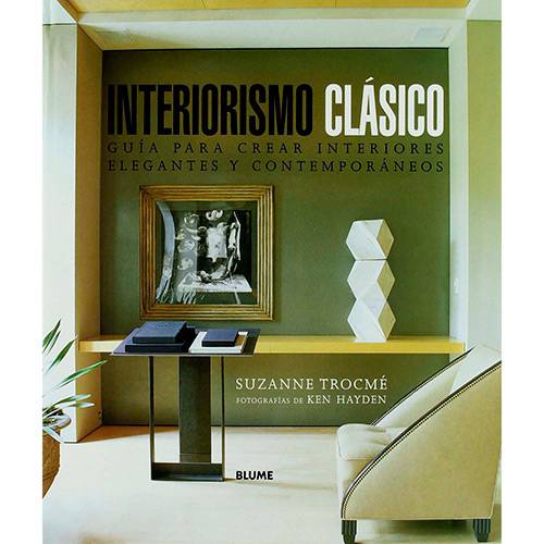 Livro - Interiorismo Clásico: Guía para Crear Interiores Elegantes Y Contemporáneos