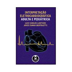 Livro - Interpretação Eletrocardiográfica Adulta e Pediátrica