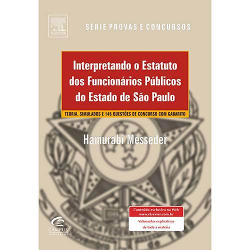 Livro - Interpretando o Estatuto dos Servidores do Estado de São Paulo - Teoria, Simulados e 145 Questões de Concurso com Gabarito