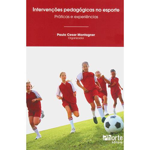 Livro - Intervenções Pedagógicas no Esporte: Práticas e Experiências