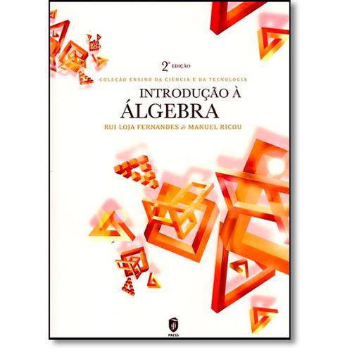 Livro - Introdução à Álgebra - Coleção Ensino da Ciência e da Tecnologia