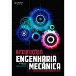 Livro - Introdução à Engenharia Mecânica: Tradução da 3ª Edição Norte-americana