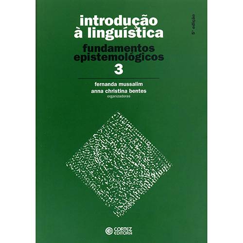 Livro - Introdução à Linguística - Fundamentos Epistemológicos - Vol. 3